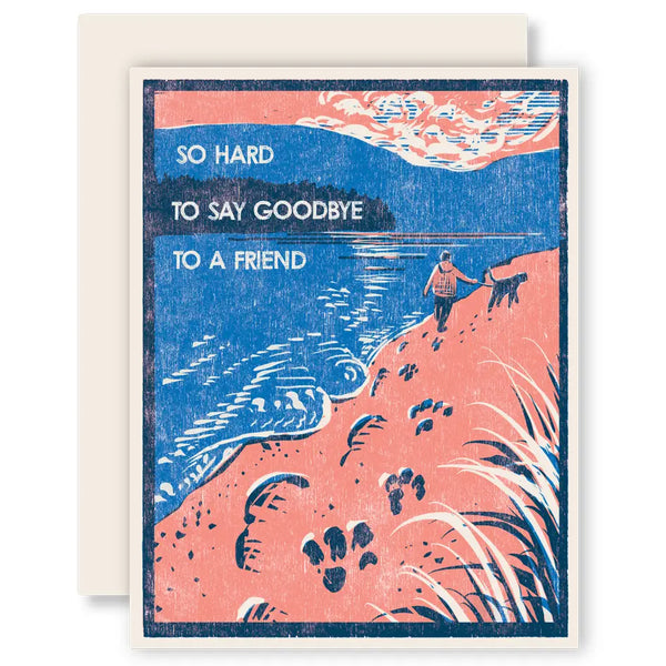 So Hard To Say Goodbye To A Friend Letterpress Card