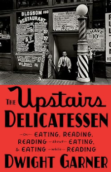 Upstairs Delicatessen, Dwight Garner