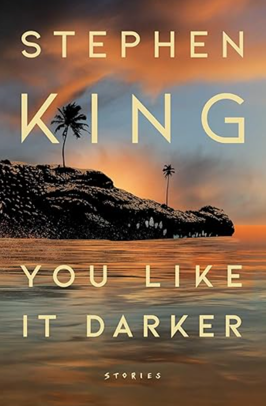 You Like It Darker, Stephen King