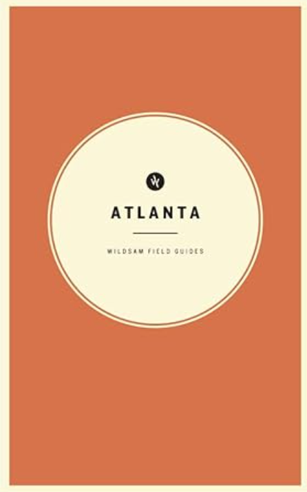 Wildsam Field Guides: Atlanta, Taylor Bruce