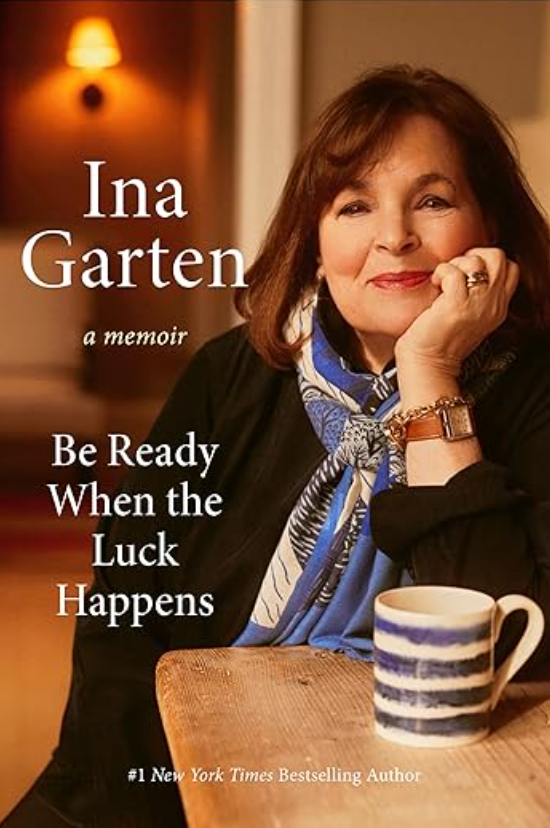 Be Ready When the Luck Happens, Ina Garten