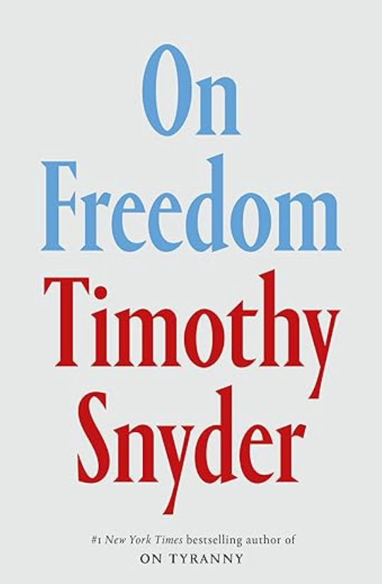 On Freedom, Timothy Snyder