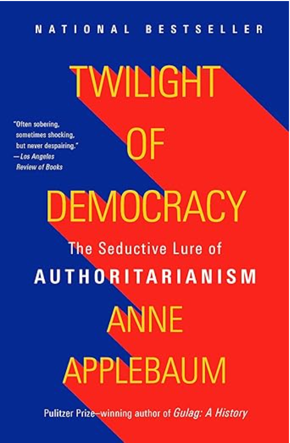 Twilight of Democracy, Anne Applebaum