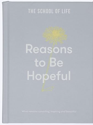 Reasons to Be Hopeful, The School of Life