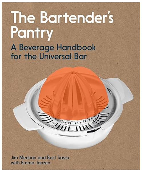 Bartender's Pantry, Jim Meehan & Bart Sasso