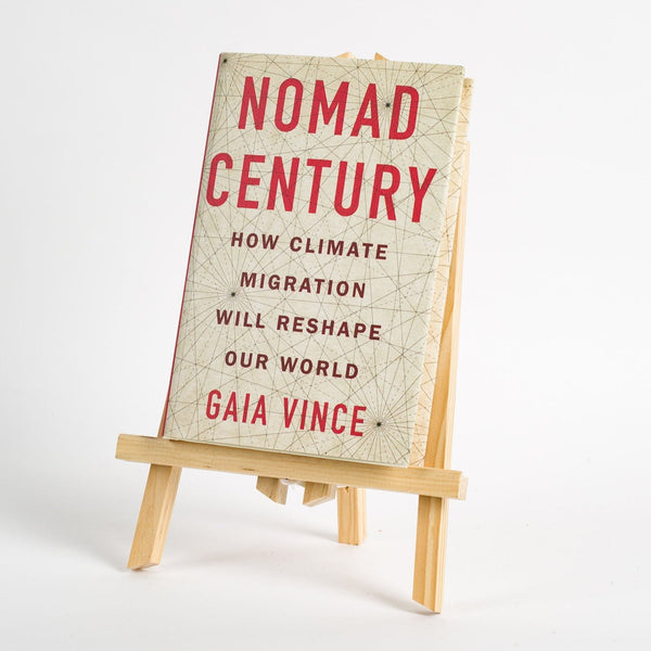 Nomad Century: How Climate Migration Will Reshape Our World, Gaia Vince